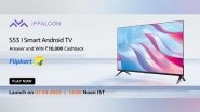 Business News | TCL's Subsidiary Brand - IFFALCON to Exclusively Launch Its New Smart Android TV in India
