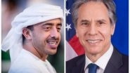 World News | Abdullah Bin Zayed, Blinken Review Regional Developments