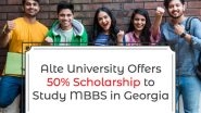 Business News | Alte University Offers 50 Per Cent Scholarship to Study MBBS in Georgia