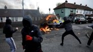 World News | Northern Ireland Police Attacked with Petrol Bombs on 25th Anniversary of Good Friday Deal