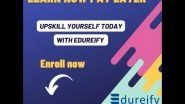 Business News | Leading Upskilling Platform Edureify Clocks 150+ Success Stories Via 150+ Mentees; Eyes to Train 6000+ in the Coming Year