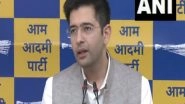 India News | Arvind Kejriwal is Modern-day Mahatma Gandhi, Says AAP Leader Raghav Chadha