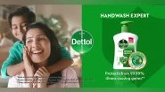 Business News | New Dettol Liquid Handwash Provides 99.99 Per Cent Protection with Moisture Seal Formula
