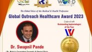 Business News | Dr Swapnil Pande from Dr. Richa's Cosmodent Receives the Global Outreach Healthcare Award 2023 for Outstanding Implantologist of The Year