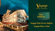 Business News | Voyage Hotels and Resorts- A Growing Industry to Serve the Best the Journey of New Feathers!