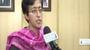 India News | Atishi Says Delhi LG Seeking Report on CM Kejriwal's Home Renovation is 'unconstitutional', 'undemocratic'