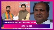 AK Antony&rsquo;s Son Anil Antony Joins BJP; Congress Veteran Says &lsquo;Very Painful For Me&rsquo;