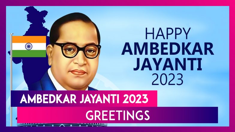 Ambedkar Jayanti 2023 Greetings, WhatsApp Messages, Quotes and Images ...