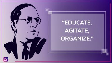 Ambedkar Jayanti 2023 Quotes & Messages: Thoughts, Images and Wallpapers To Share and Remember Babasaheb Ambedkar on His 132nd Birth Anniversary