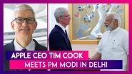 Apple CEO Tim Cook Meets PM Narendra Modi In Delhi, Says &lsquo;Committed To Growing, Investing Across The Country&rsquo;