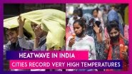 Heatwave In India: Cities Across The Country Record Very High Temperatures; Prayagraj In UP Sizzles At 44.2 Degrees
