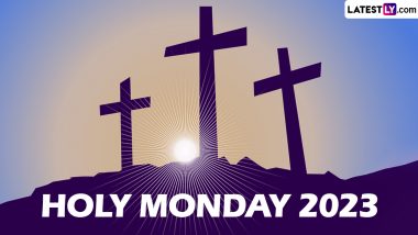 Holy Monday 2023 Date: Know Meaning, Traditions, History and Significance of the Second Day of the Holy Week