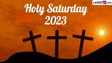Holy Saturday 2023 Date and Significance: Know All About the Last and Final Day of the Christian Holy Week