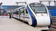 Vande Metro to Connect Major Cities From December 2023: Know How Vande Bharat Metros Are Different From Vande Bharat Express Trains and Other Details Here