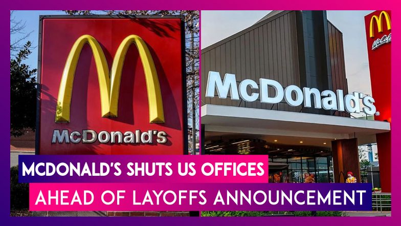 McDonald&rsquo;s Temporarily Shuts Corporate Offices In The US Offices As It Prepares Layoff Notices