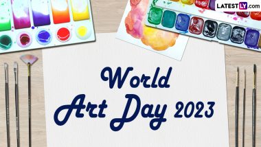 World Art Day 2023 Date and Theme: Know the History And Significance Of The Day That Promotes Fine Arts And Creativity