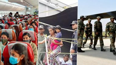India’s Heroic Operations: From Operation Kaveri to Operation Vande Bharat, List of Daring Evacuation Missions India Successfully Executed To Rescue Its Citizens From Conflict Zones