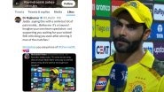 IPL 2023: Ravindra Jadeja Likes Controversial Tweet That Criticises CSK Fans for Cheering All-Rounder&rsquo;s Wicket To See MS Dhoni Bat