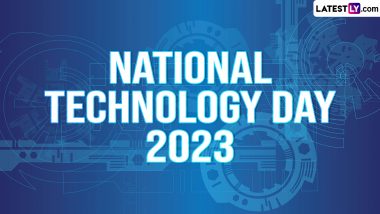 National Technology Day 2023 Date & Theme: Know History and Significance of the Day That Celebrates the Achievements of the Scientists & Engineers