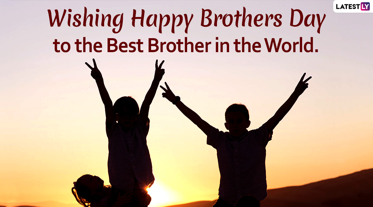 Brother's Day 2023 Messages & Quotes: WhatsApp Status, Greetings, Facebook  Photos, Images and HD Wallpapers To Celebrate The Special Day For Brothers