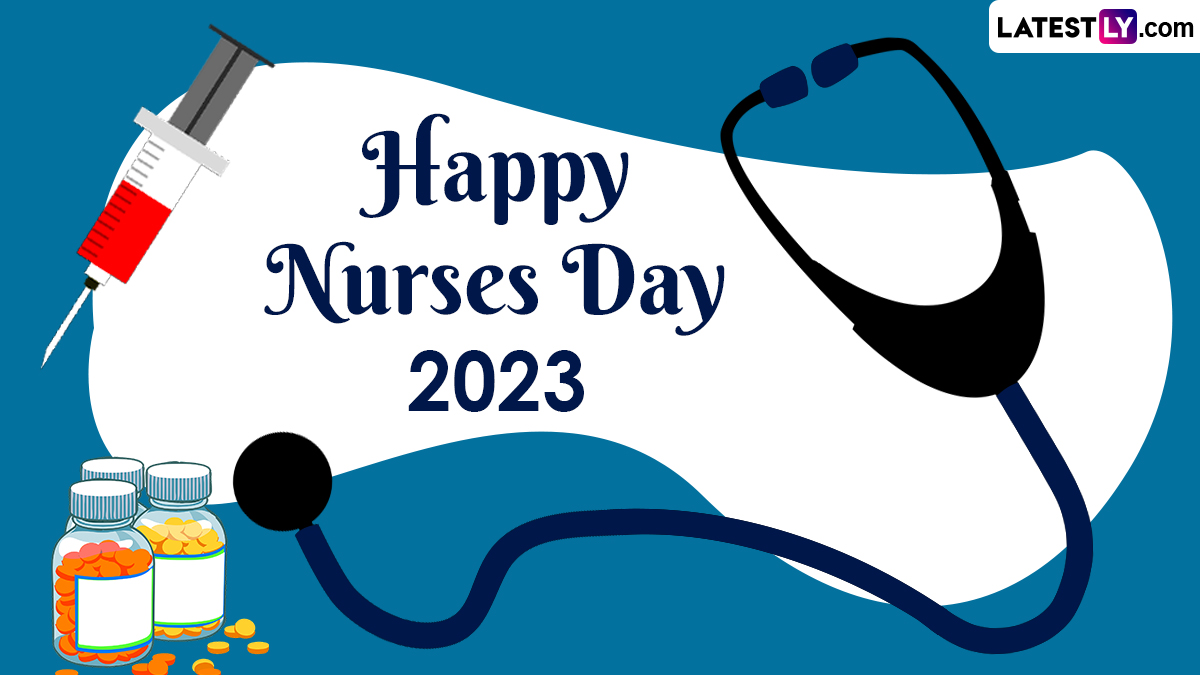 Nurses Day 2023 Images, Wishes & Greetings: WhatsApp Messages ...