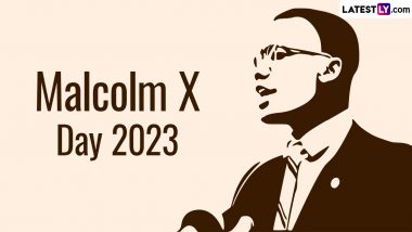 Malcolm X Day 2023 Date: Know the History and Significance of the Day That Remembers the American Civil Rights Activist