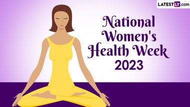 National Women's Health Week 2023 Date & Theme: Know the History and Significance of the Week That Encourages Women To Prioritise Health