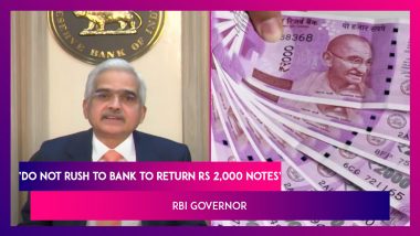 ‘Do Not Rush To Bank To Return Rs 2000 Notes,’ RBI Governor Shaktikanta Das Urges People To Not Flock To Banks