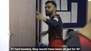 &lsquo;If I Had Bowled, RR Would Have Been 40 All Out&rsquo; Says Virat Kohli in RCB&rsquo;s Post Game Dressing Room Reactions Video