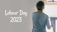 Labor Day 2023 Wishes & Quotes: Greetings, Images and Messages to Share on the Day Dedicated to the American Workforce