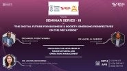 Business News | The Future of Business and Society: SIBM Pune and Swansea University Host Seminar Series on the Metaverse