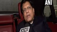 Business News | Govt Supportive of Media and Entertainment Sector's Efforts to Expand Globally: Goyal