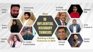 Business News | Meet 10 Influential Visionary Thinkers Building a Better Tomorrow in 2023