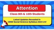 Business News | Attention Class 9th & 10th Students: Latest Updates Revealed in CBSE Social Science Syllabus 2023-24!