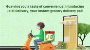 Business News | Jaldi Delivery to Make Grocery Shopping Hassle-free in Goa