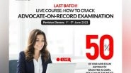 Business News | How to Crack the Advocate-on-Record Examination: A Live Online Course by EBC Learning