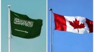 World News | Saudi Arabia, Canada Set to Restore Diplomatic Ties