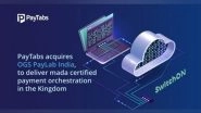 Business News | PayTabs Acquires OGS PayLab India, to Deliver Mada Certified Payment Orchestration in the Kingdom of Saudi Arabia