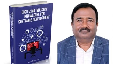 Business News | Digitizing Industry Knowledge for Software Development: A Breakthrough Innovation by Author Manoj Kumar Lal