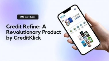 Business News | IMS Introduces Credit Refine: A Revolutionary Product by CreditKlick