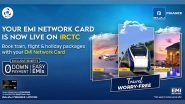 Business News | Unlock Seamless Travel with Bajaj Finserv EMI Network Card on the IRCTC APP and Website