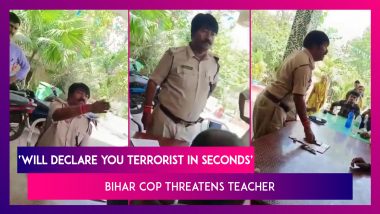 ‘Will Declare You Terrorist In Seconds,’ Bihar Cop Threatens Teacher In Viral Video