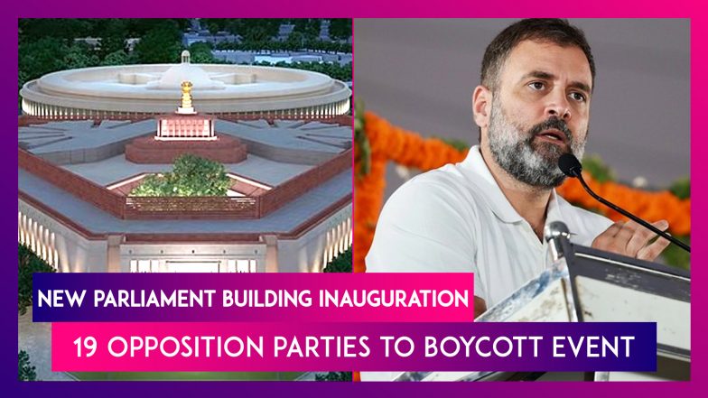 19 Opposition Parties To Boycott New Parliament Building Inauguration ...