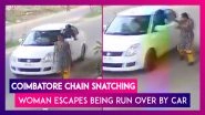 Coimbatore Shocker: Chain Snatchers Drag Woman By A Car, She Narrowly Escapes Being Run Over