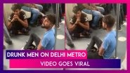 Drunk Men On Delhi Metro: Commuter Shares Video Of Men Travelling In Inebriated State, DMRC Responds