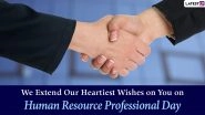 International HR Day 2023 Images & HD Wallpapers for Free Download Online: Wish Happy Human Resources Day With Quotes and Messages
