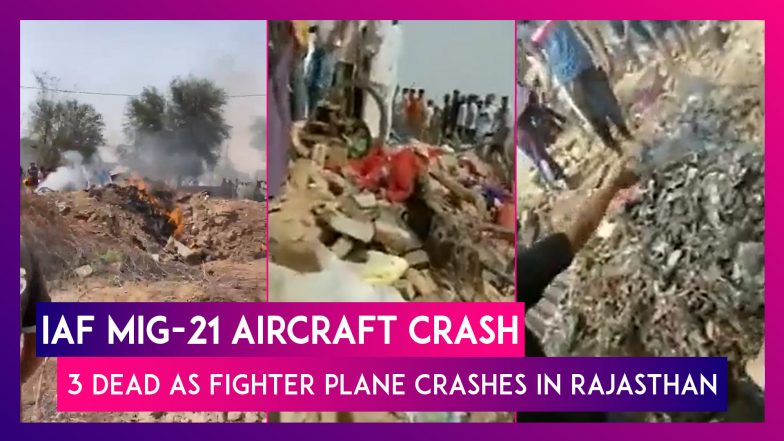 IAF MiG-21 Aircraft Crash: Three Dead As Fighter Plane Crashes In Rajasthan During Routine Sortie