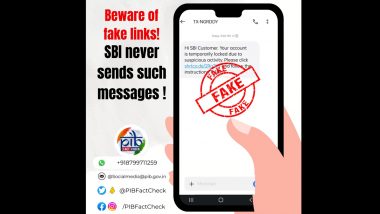 ‘SBI Account is Temporarily Blocked Due to Suspicious Activity’: PIB Asks Users Not to Click on Provided Link Amid Rising Cyber Frauds