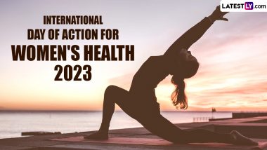 International Day of Action for Women's Health 2023 Date: Know History and Significance of the Day That Raises Awareness About Women's Right to Health