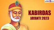 Kabirdas Jayanti 2023 Date & Shubh Muhurat: Know About Kabir Prakat Diwas Celebrations That Marks the 646th Birth Anniversary of Sant Kabirdas